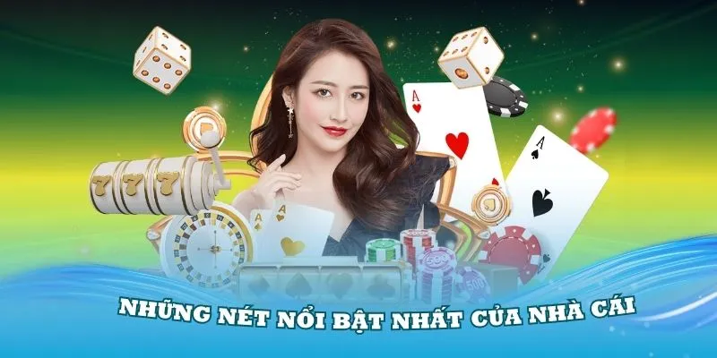 Các dịch vụ nổi bật có ở nhà cái